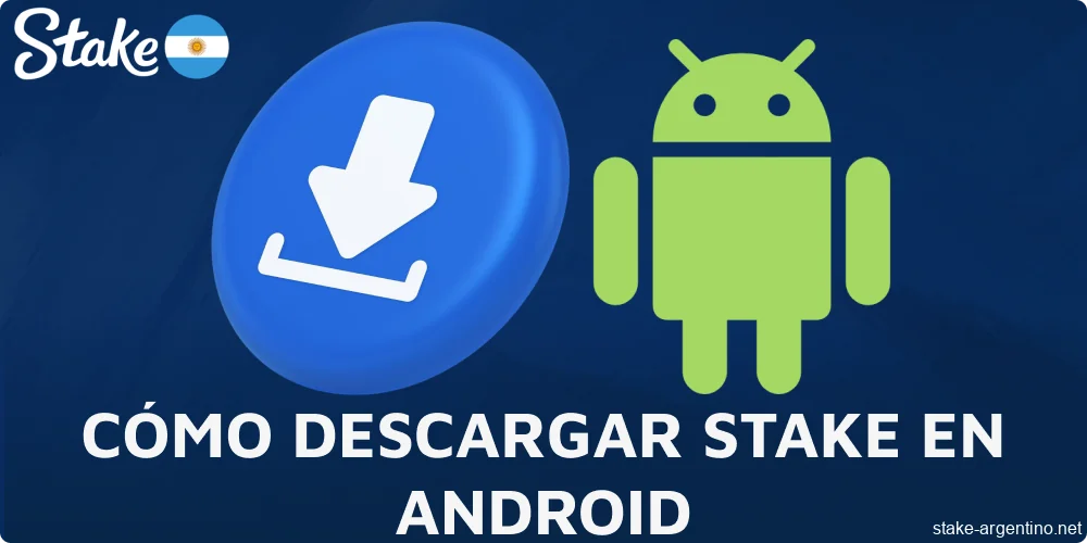 Instrucciones para descargar la aplicación Stake para Android