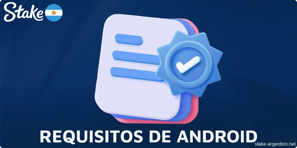 Requisitos del sistema de la aplicación Stake para Android